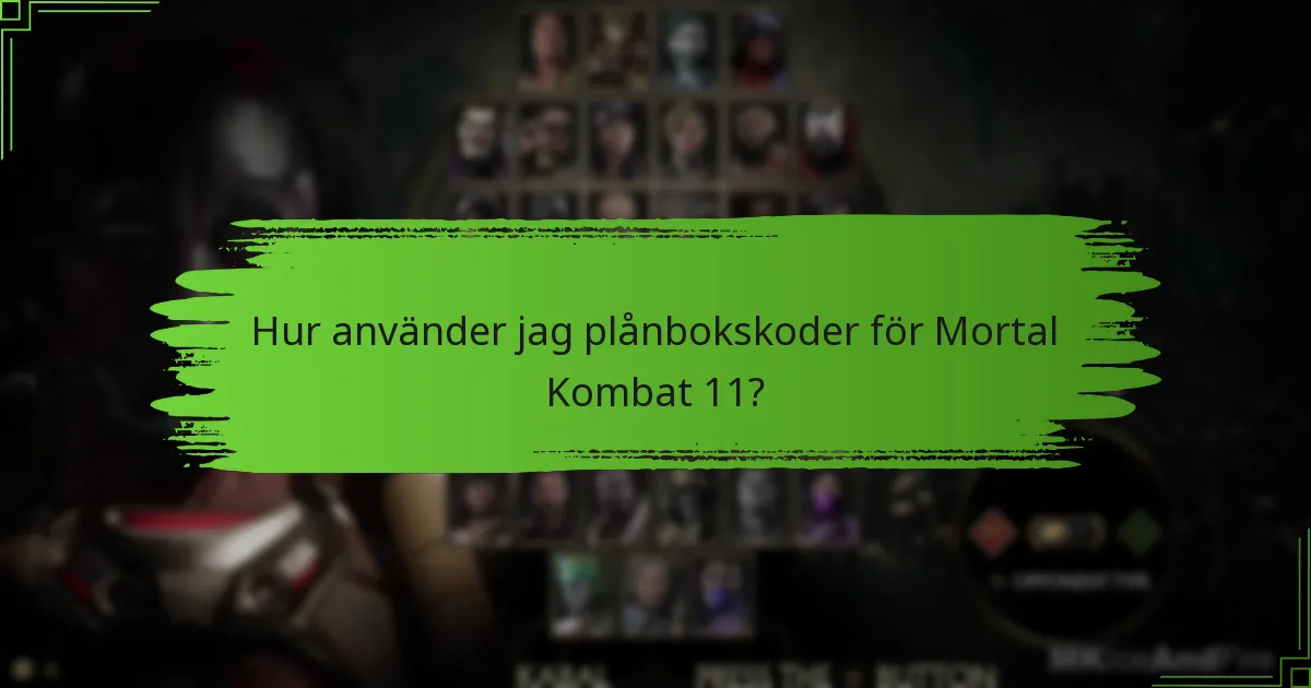 Hur använder jag plånbokskoder för Mortal Kombat 11?
