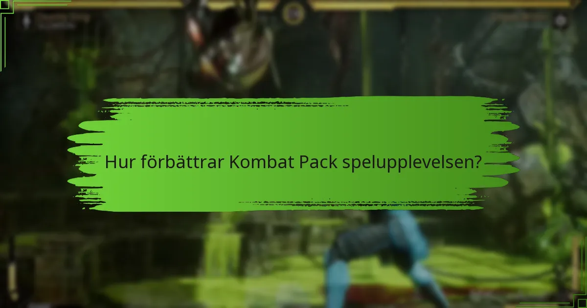 Vilket exklusivt innehåll finns tillgängligt i Kombat Pack?