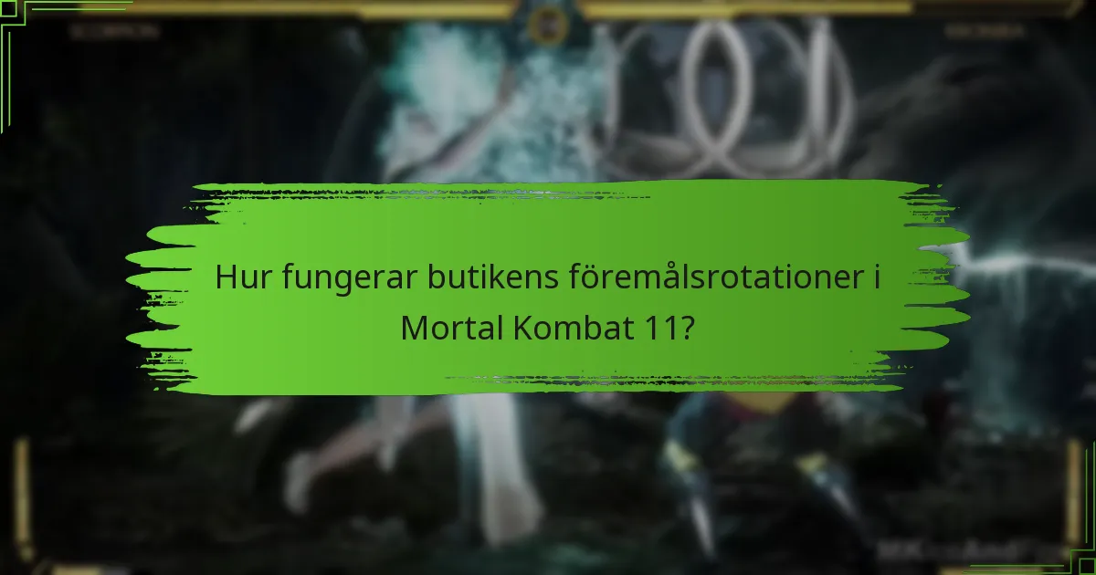 Hur fungerar butikens föremålsrotationer i Mortal Kombat 11?