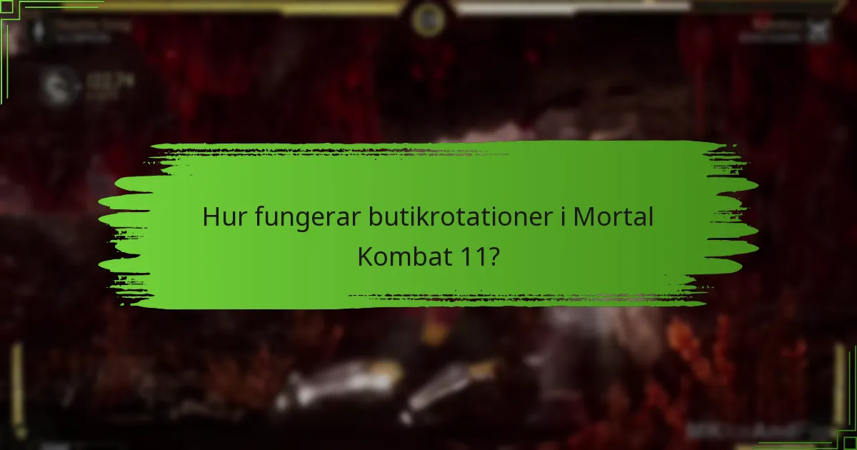 Hur fungerar butikrotationer i Mortal Kombat 11?