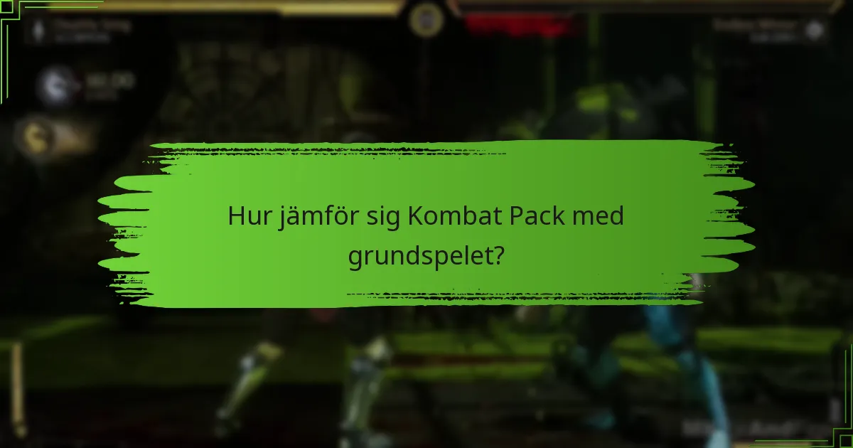 Hur förbättrar Kombat Pack spelupplevelsen?