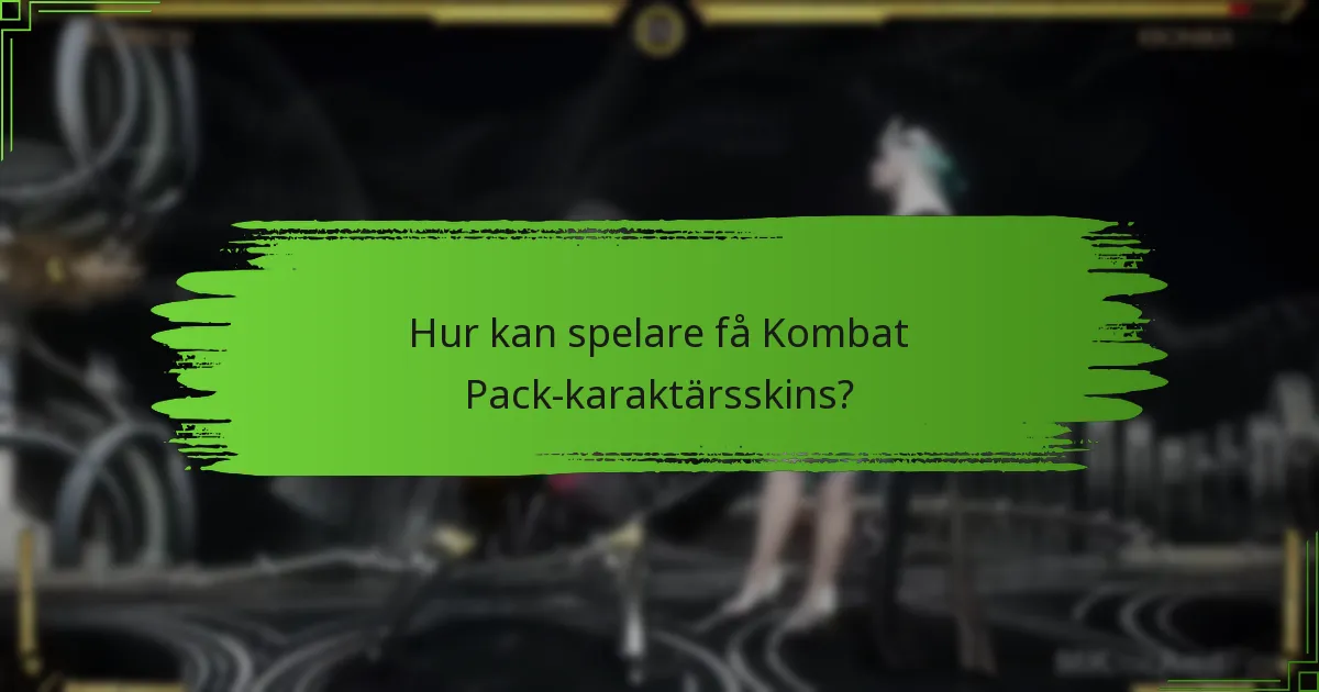 Vilka visuella uppgraderingar följer med Kombat Pack?