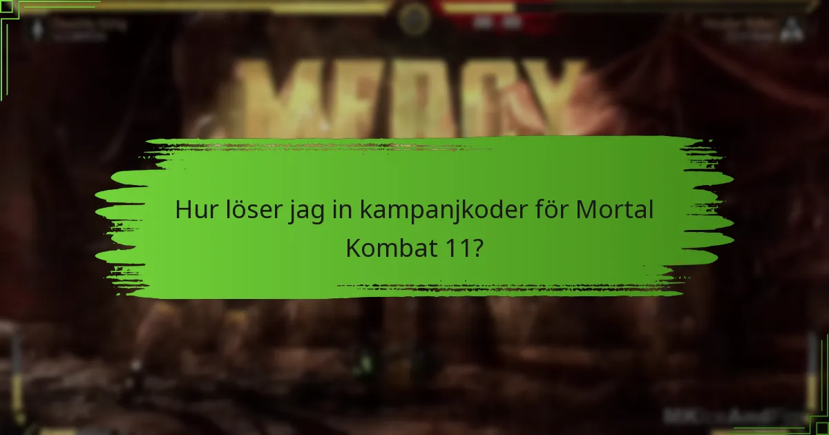 Hur löser jag in kampanjkoder för Mortal Kombat 11?