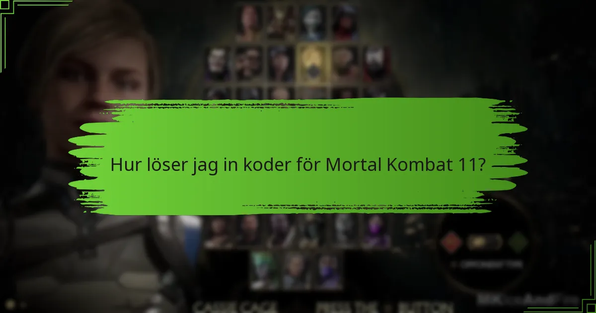 Hur löser jag in koder för Mortal Kombat 11?