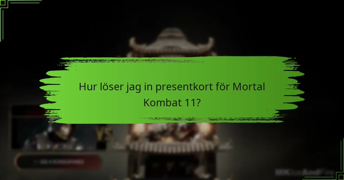 Vilka typer av presentkort kan jag använda för Mortal Kombat 11?