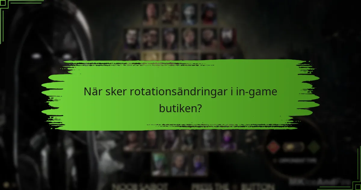 När sker rotationsändringar i in-game butiken?