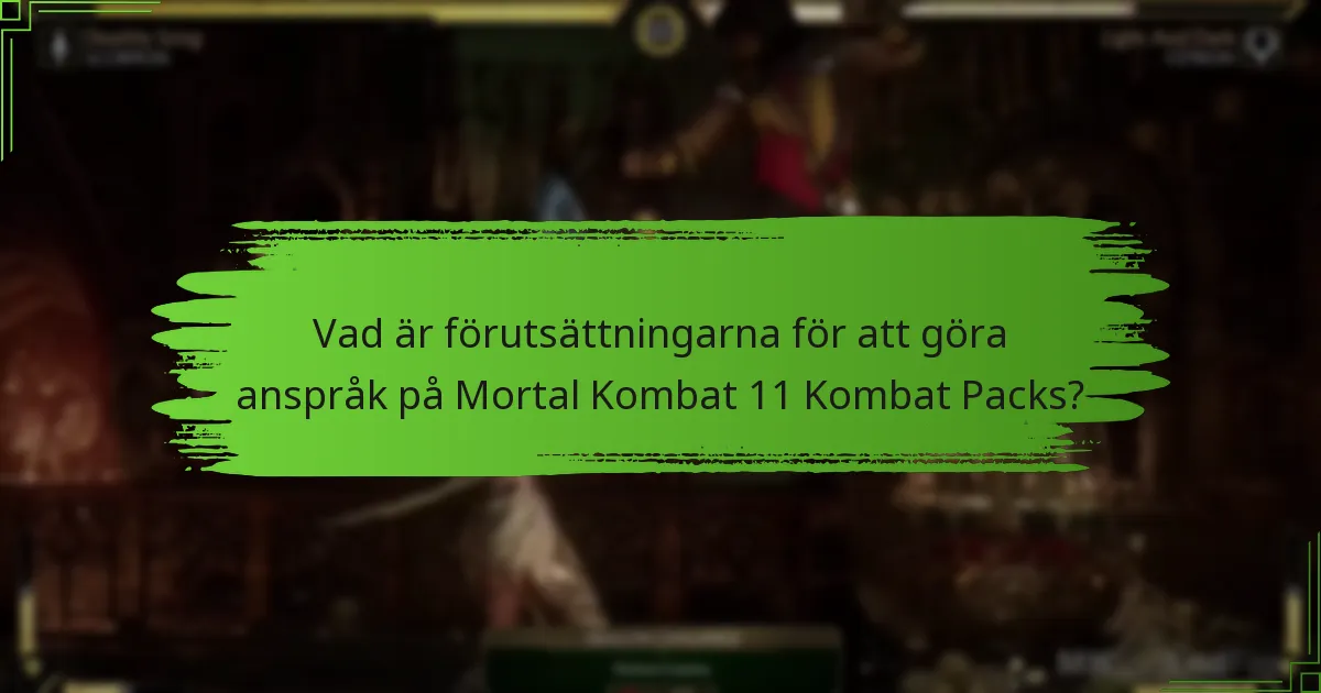 Vad är de vanliga fallgroparna vid anspråk på Kombat Packs?