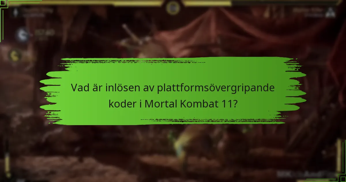 Vilka plattformar stöder cross-play i Mortal Kombat 11?