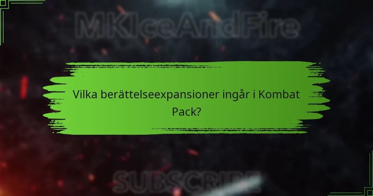 Vilka karaktärer ingår i Kombat Pack?