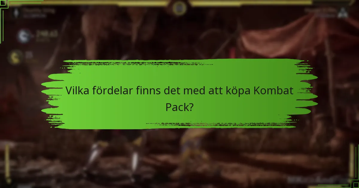 Vilka fördelar finns det med att köpa Kombat Pack?