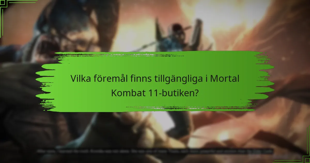 Vilka föremål finns tillgängliga i Mortal Kombat 11-butiken?